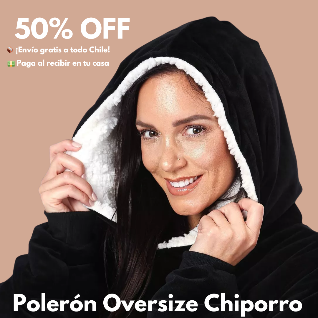 Polerón Oversize Chiporro – El mejor abrigo para este otoño-invierno, no pases más frío
